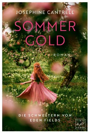 [Schwestern von Eden Fields 01] • Sommergold